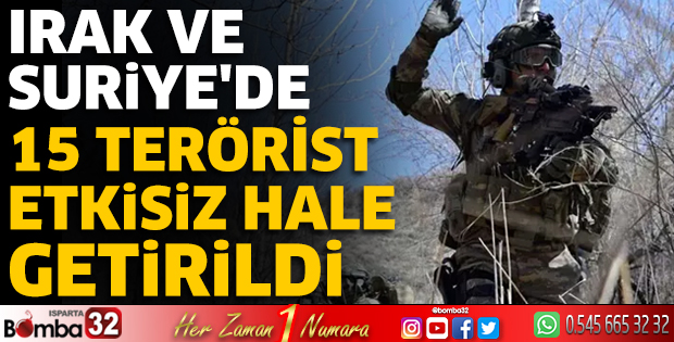 Irak ve Suriye'de 15 terörist etkisiz hale getirildi