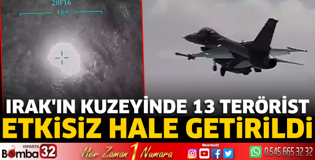 Irak'ın kuzeyinde 13 terörist etkisiz hale getirildi