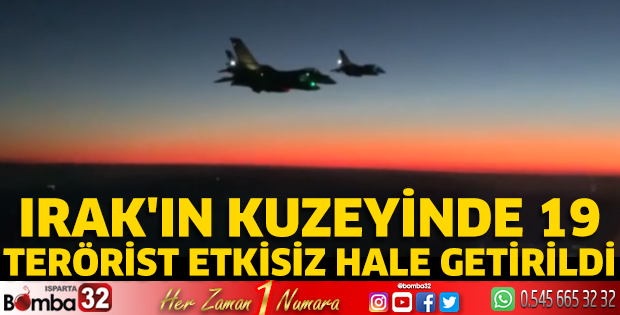 Irak'ın kuzeyinde 19 terörist etkisiz hale getirildi