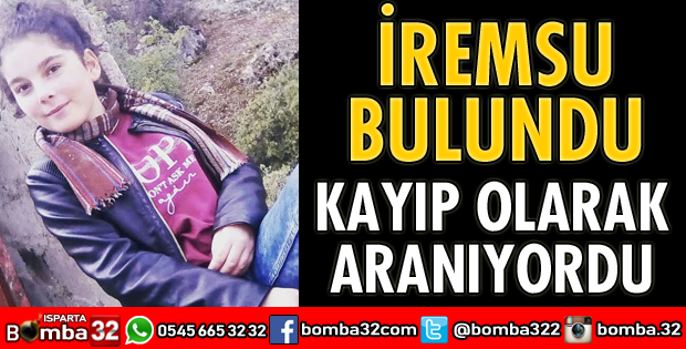 İREMSU BULUNDU