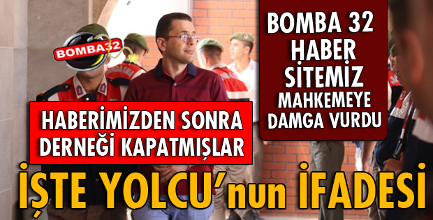 İŞ ADAMI ABDULLAH NURİ YOLCU İFADE VERDİ