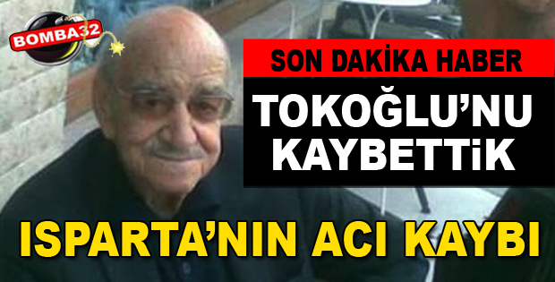 İŞ ADAMI TOKOĞLU HAYATINI KAYBETTİ
