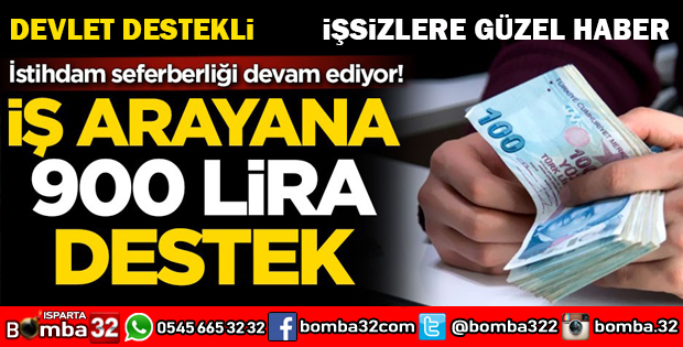 İŞ ARAYANA DEVLETTEN 900 TL DESTEK