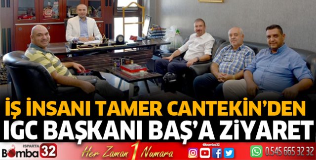 İş İnsanı Tamer Cantekin'den IGC Başkanı Baş'a ziyaret