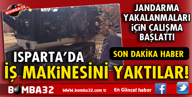 İŞ MAKİNESİNİ YAKTILAR
