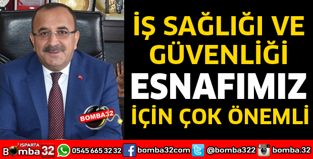 İŞ SAĞLIĞI VE GÜVENLİĞİ ESNAFIMIZ İÇİN ÇOK ÖNEMLİ