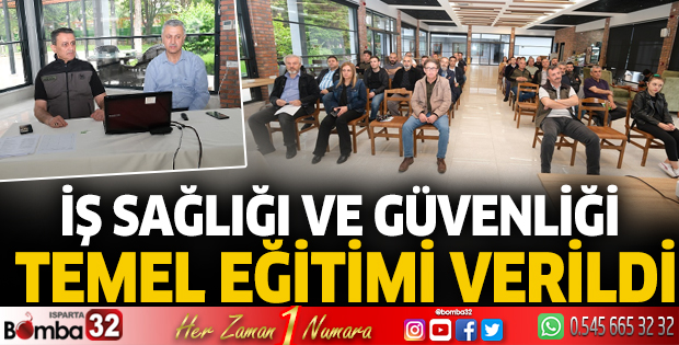 İş Sağlığı ve Güvenliği temel eğitimi verildi