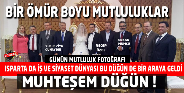 İŞ VE SİYASET DÜNYASI BU DÜĞÜN DE BULUŞTU
