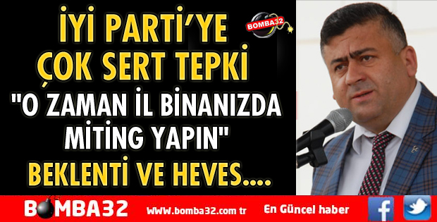 İSA YALÇIN'DAN İYİ PARTİ'YE ÇOK SERT TEPKİ