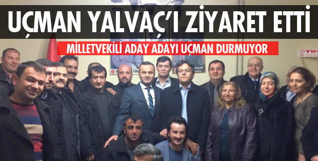 İŞADAMI UÇMAN YALVAÇ TEŞKİLATI İLE BULUŞTU