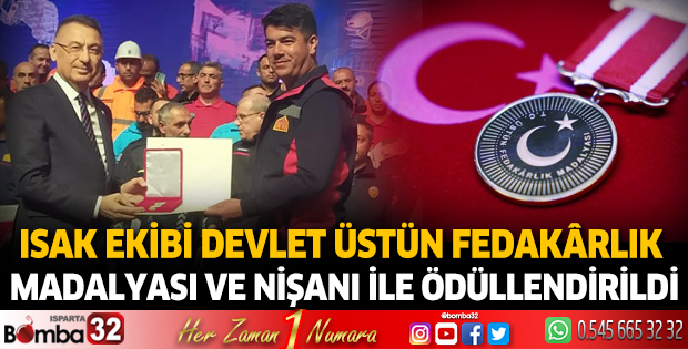 ISAK ekibi Devlet Üstün Fedakârlık  Madalyası ve Nişanı ile ödüllendirildi