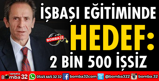 İŞBAŞI EĞİTİMİNDE HEDEF 2 BİN 500 İŞSİZ