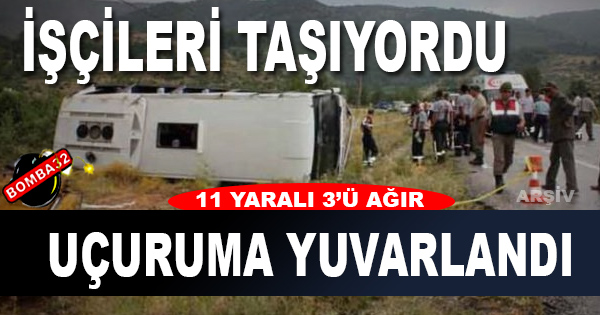 İşçileri Taşıyan Minibüs Uçuruma Yuvarlandı