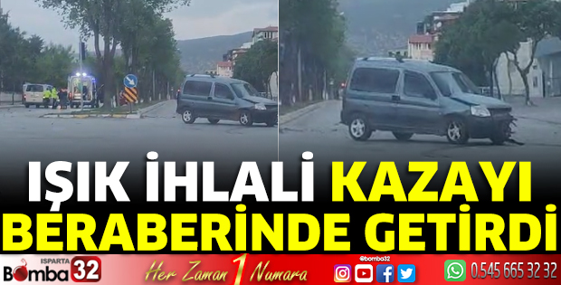 Işık ihlali kazayı beraberinde getirdi