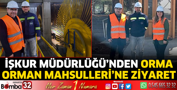 İŞKUR Müdürlüğü’nden ORMA Orman Mahsulleri’ne ziyaret  