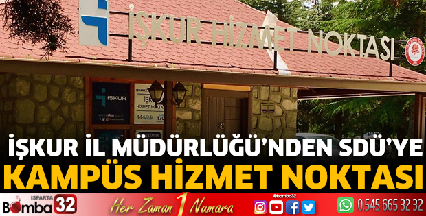 İŞKUR SDÜ’ye Kampüs Hizmet Noktası