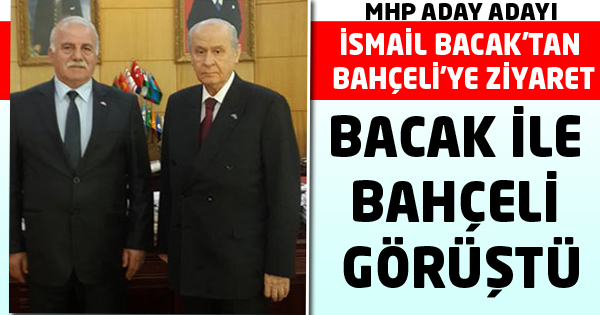 İSMAİL BACAK'TAN BAHÇELİ'YE ZİYARET