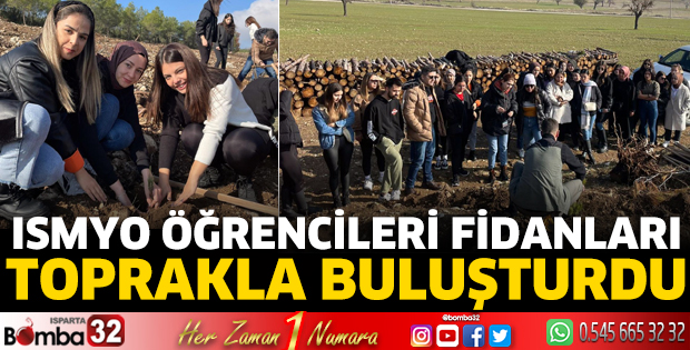 ISMYO öğrencileri fidanları toprakla buluşturdu