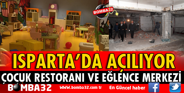 ISPARTA'DA ÇOCUK RESTORANI VE EĞLENCE MERKEZİ KURULUYOR