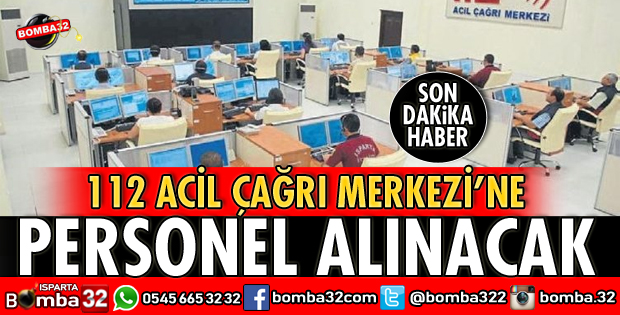 ISPARTA 112 ACİL ÇAĞRI MERKEZİNE PERSONEL ALINACAK