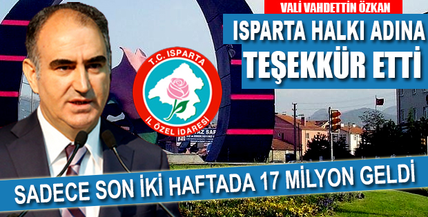 ISPARTA 2015 YILINDA 74 MİLYON İLAVE ÖDENEK ALDI