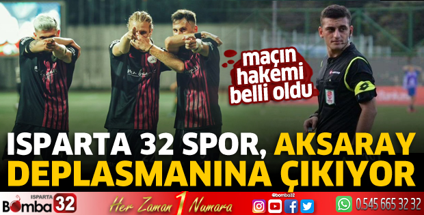 Isparta 32 Spor, Aksaray deplasmanına çıkıyor