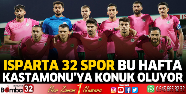 Isparta 32 Spor bu hafta Kastamonu'ya konuk oluyor