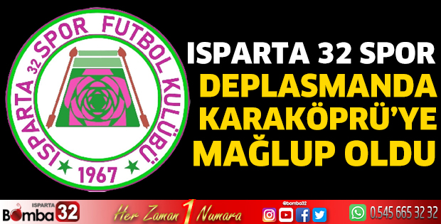 Isparta 32 Spor deplasmanda Karaköprü’ye mağlup oldu