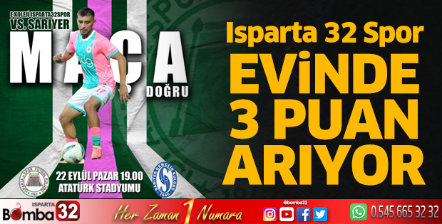 Isparta 32 Spor evinde 3 puan arıyor