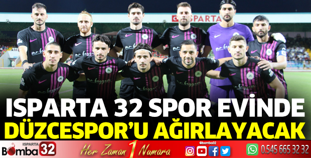 Isparta 32 spor evinde Düzcespor'u ağırlayacak