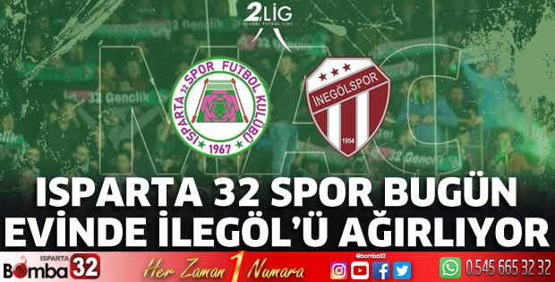 Isparta 32 Spor evinde İnegöl'ü ağırlıyor 