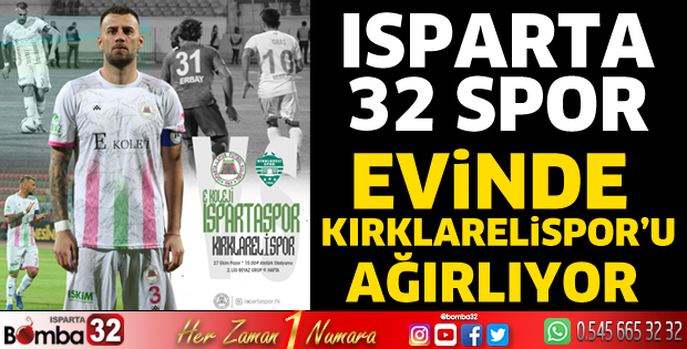 Isparta 32 Spor evinde Kırklarelispor'u ağırlayacak 