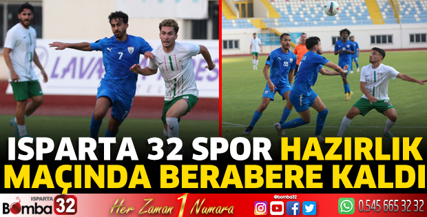 Isparta 32 Spor hazırlık maçında berabere kaldı