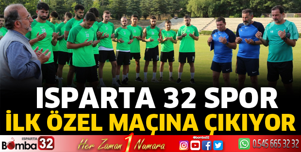 Isparta 32 Spor ilk özel maçını oynayacak