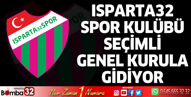 Isparta 32 Spor Kulübü seçimli genel kurula gidiyor