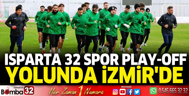 Isparta 32 Spor Play-Off Yolunda İzmir'de
