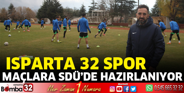 Isparta 32 Spor sezon maçlarına SDÜ'de hazırlanıyor