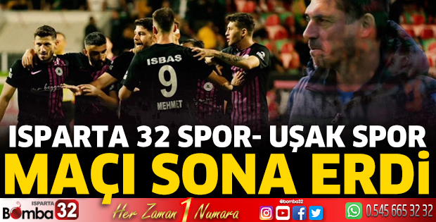 Isparta 32 Spor-Uşak Spor karşılaşması sona erdi
