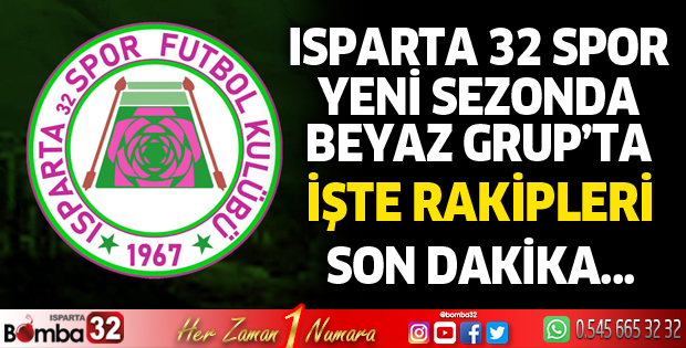 Isparta 32 Spor yeni sezonda Beyaz Grup'ta mücadele edecek