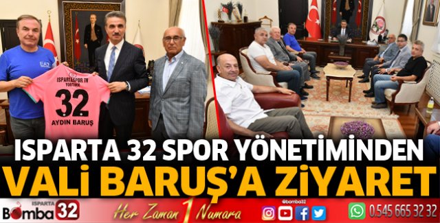 Isparta 32 Spor Yönetiminden Vali Baruş'a ziyaret