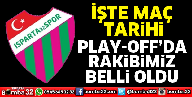 Isparta 32 Spor’un rakibi belli oldu