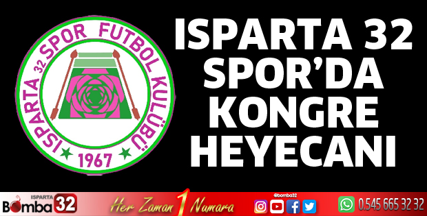 Isparta 32 Spor'da kongre heyecanı