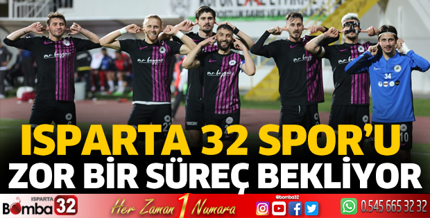 Isparta 32 Spor'u zorlu süreç bekliyor
