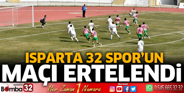 Isparta 32 Spor'un maçı ertelendi
