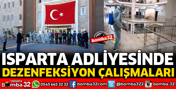 ISPARTA ADLİYESİNDE DEZENFEKSİYON ÇALIŞMALARI