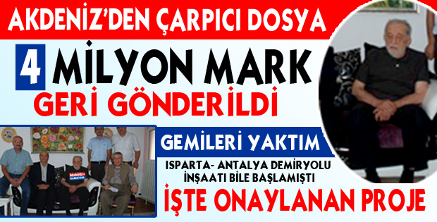 ISPARTA- ANTALYA DEMİRYOLU İNŞAATI BİLE BAŞLAMIŞTI