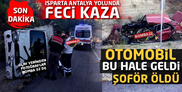 ISPARTA ANTALYA YOLUNDA FECİ KAZA