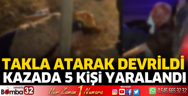 Isparta-Antalya yolunda kazada 5 yaralı 