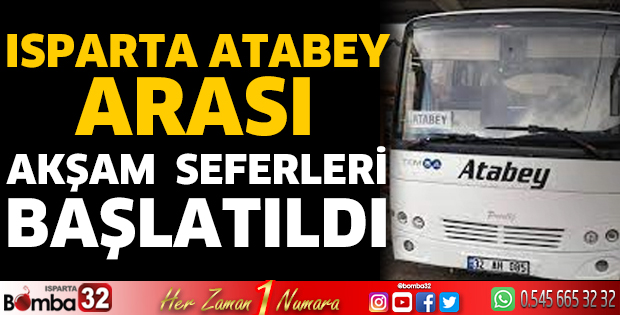 Isparta Atabey arası akşam seferi düzenlendi