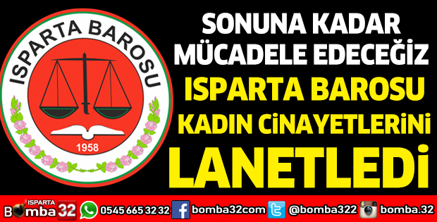 ISPARTA BAROSU KADIN CİNAYETLERİNİ LANETLEDİ